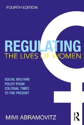 Regulating the Lives of Women - Mimi Abramovitz