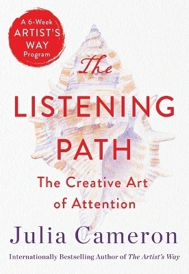 The Listening Path - Julia Cameron