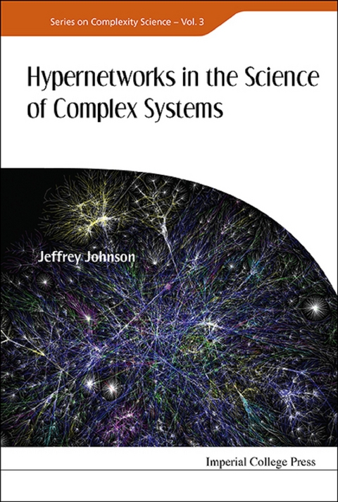 HYPERNETWORKS IN THE SCIENCE OF COMPLEX SYSTEMS - Jeffrey Johnson