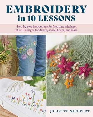 Embroidery in 10 Lessons - Juliette Michelet