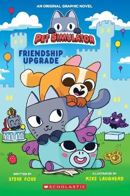 Friendship Upgrade! (Pet Simulator Original Graphic Novel) -  Scholastic