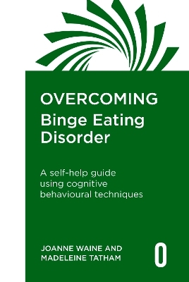 Overcoming Binge Eating Disorder - Prof Peter Cooper, Madeleine Tatham, Joanne Waine