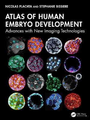 Atlas of Human Embryo Development - Nicolas Plachta, Stephanie Bissiere