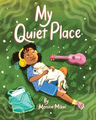 My Quiet Place - Monica Mikai
