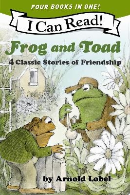 Frog and Toad: 4 Classic Stories of Friendship - Arnold Lobel