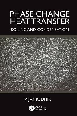 Phase Change Heat Transfer - Vijay K. Dhir
