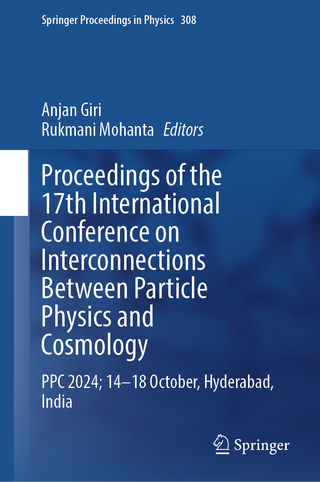 Proceedings of the 17th International Conference on Interconnections Between Particle Physics and Cosmology