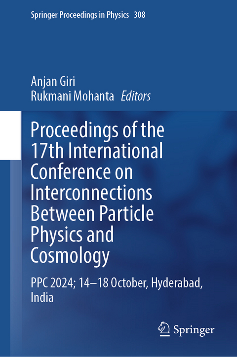Proceedings of the 17th International Conference on Interconnections Between Particle Physics and Cosmology - 