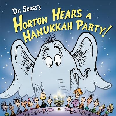 Dr. Seuss's Horton Hears a Hanukkah Party! - Leslie Kimmelman