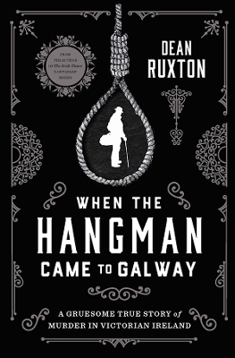 When the Hangman Came to Galway - DEAN RUXTON