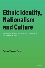 Ethnic Identity, Nationalism and Culture - Reena Thakur Patra