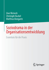 Soziodrama in der Organisationsentwicklung - Uwe Reineck, Christoph Buckel, Matthias Bongartz