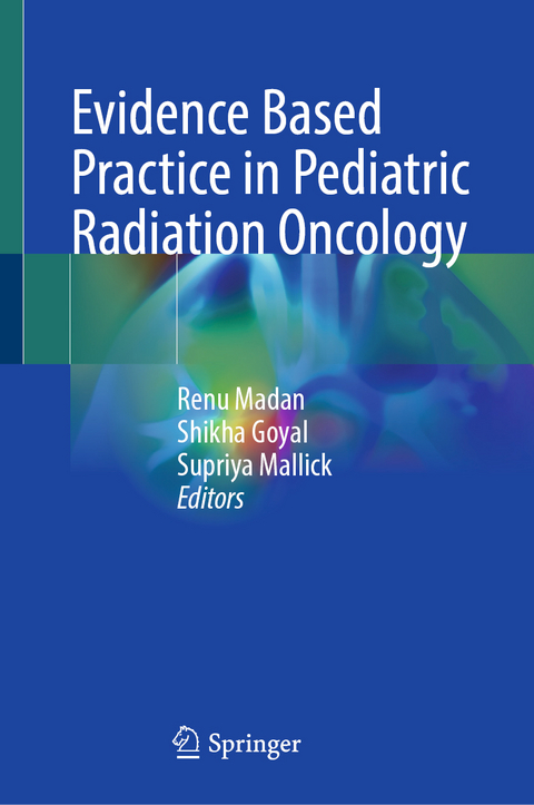 Evidence Based Practice in Pediatric Radiation Oncology - 