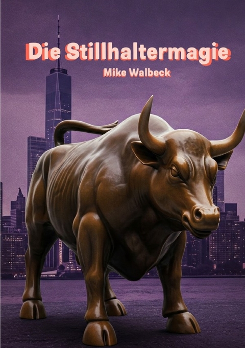 Die Stillhaltermagie - Mike Walbeck