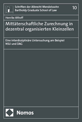 Mittäterschaftliche Zurechnung in dezentral organisierten Kleinzellen - Henrike Althoff