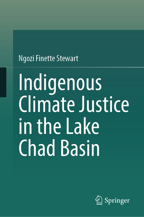 Indigenous Climate Justice in the Lake Chad Basin - Ngozi Finette Stewart