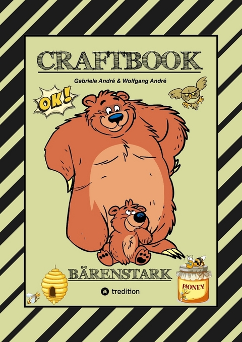 CRAFTBOOK - 100 B&Auml;RENSTARKE MOTIVE - KNIFFLIGE R&Auml;TSEL - LUSTIGE AUFGABEN - WISSENSWERTES - DER B&Auml;R IST LOS - LUSTIGE FIGUREN UND B&Auml;REN - Gabriele Andr&eacute;, Wolfgang Andr&eacute;