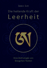 Die heilende Kraft der Leerheit - James Low