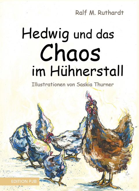Hedwig und das Chaos im H&uuml;hnerstall - Ralf M. Ruthardt