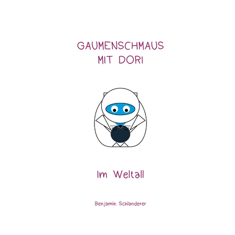 Gaumenschmaus mit Dori - Im Weltall - Benjamin Schlanderer