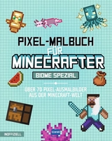 Pixel-Malbuch f&uuml;r Minecrafter &ndash; Biome Spezial - &Uuml;ber 70 Pixel-Ausmalbilder aus der Minecraft-Welt - 