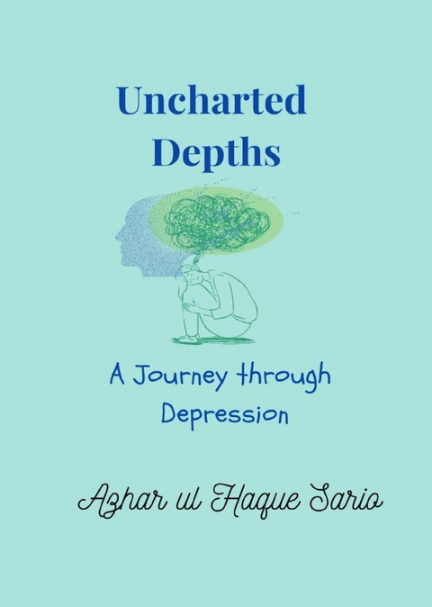 Uncharted Depths - Azhar Ul Haque Sario
