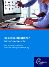 Basisqualifikationen Industriemeister - Roland Gomeringer, Jörg Pasternak, Eugen Kurschildgen, Guido Marx, Volker Menges, Thomas Rapp, Claudius Scholer, Andreas Stenzel, Kanzlei Bartel Tzu Ii