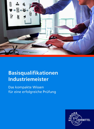 Basisqualifikationen Industriemeister
