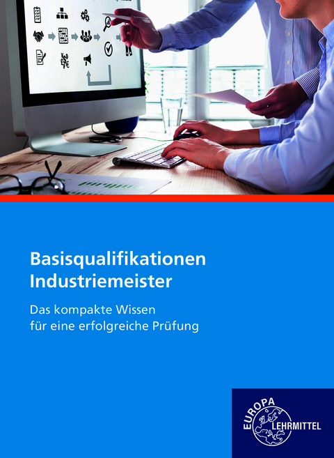 Basisqualifikationen Industriemeister - Roland Gomeringer, Jörg Pasternak, Eugen Kurschildgen, Guido Marx, Volker Menges, Thomas Rapp, Claudius Scholer, Andreas Stenzel, Kanzlei Bartel Tzu Ii