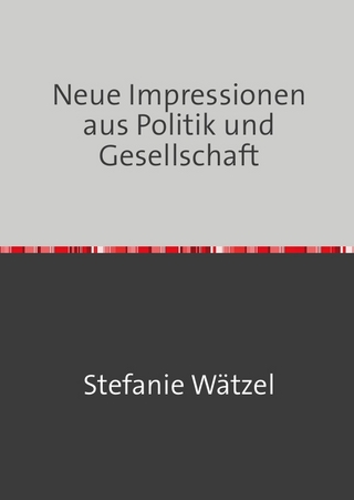 Neue Impressionen aus Politik und Gesellschaft