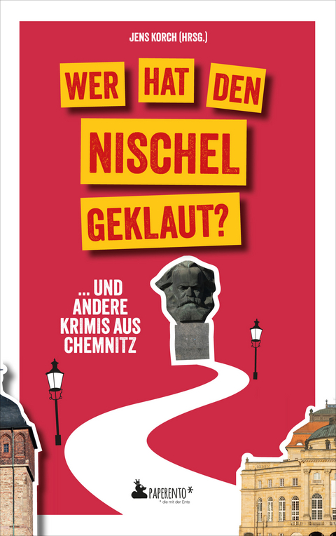 Wer hat den Nischel geklaut? ... und andere Krimis aus Chemnitz - Ren&eacute; Seidenglanz, Erik Kiwitter, Gabi Thieme, Petra Steps, Anett Steiner, Viola Gerhard, Ulli Wittstock, Grit Aurich, Anja Seidel, Robert Reimar Brock, Marco Maria Weber