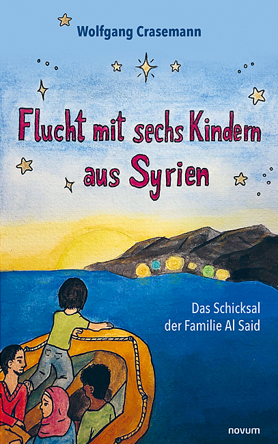 Flucht mit sechs Kindern aus Syrien - Wolfgang Crasemann