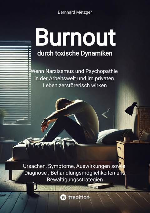 Burnout durch toxische Dynamiken - Bernhard Metzger