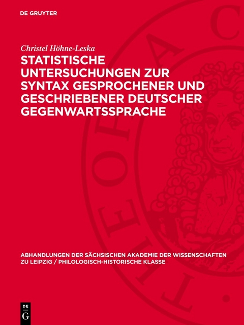 Statistische Untersuchungen zur Syntax gesprochener und geschriebener deutscher Gegenwartssprache - Christel Höhne-Leska