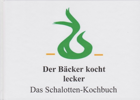 Der B&auml;cker kocht lecker - J&ouml;rg Stein