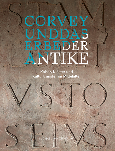 Corvey und das Erbe der Antike - Holger Kempkens, Christiane Ruhmann