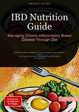 IBD Nutrition Guide: Managing Chronic Inflammatory Bowel Disease Through Diet - Bendis A. I. Saage - English