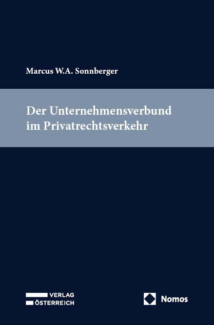 Der Unternehmensverbund im Privatrechtsverkehr - Marcus W.A. Sonnberger