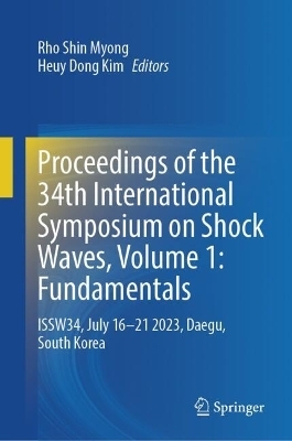 Proceedings of the 34th International Symposium on Shock Waves, Volume 1: Fundamentals - 