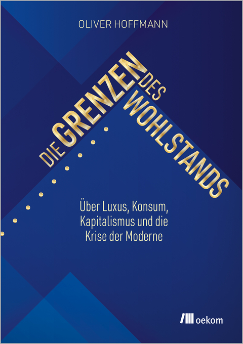 Die Grenzen des Wohlstands - Oliver Hoffmann