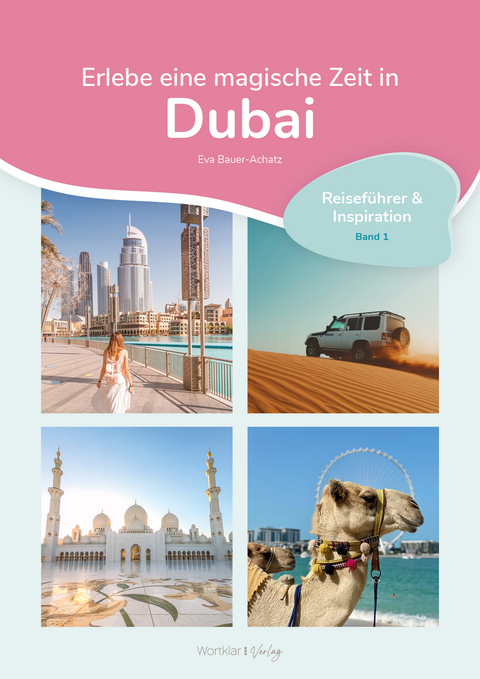 Erlebe eine magische Zeit in Dubai - Eva Bauer-Achatz