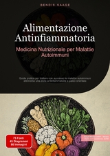 Alimentazione Antinfiammatoria: Medicina Nutrizionale per Malattie Autoimmuni - Bendis A. I. Saage - Italiano