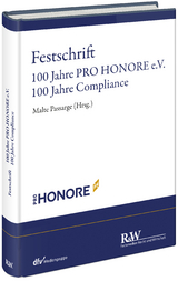 Festschrift 100 Jahre PRO HONORE e. V. - 100 Jahre Compliance - 