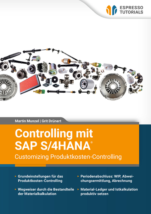 Controlling mit SAP S/4HANA® – Customizing Produktkosten-Controlling - Grit Drünert, Martin Munzel