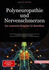 Polyneuropathie und Nervenschmerzen: Der praktische Ratgeber f&uuml;r Betroffene - Bendis A. I. Saage - Deutschland