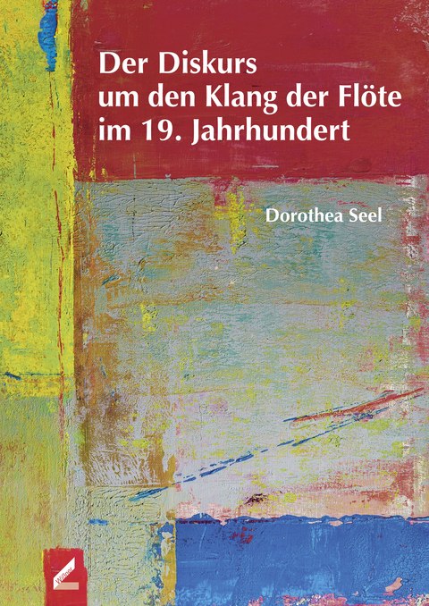 Der Diskurs um den Klang der Fl&ouml;te im 19. Jahrhundert - Dorothea Seel