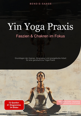 Yin Yoga Praxis: Faszien & Chakren im Fokus