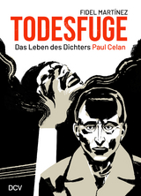 Fidel Mart&iacute;nez &ndash; Todesfuge. Das Leben des Dichters Paul Celan - Fidel Mart&iacute;nez