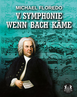 V. Symphonie WENN BACH KÄME