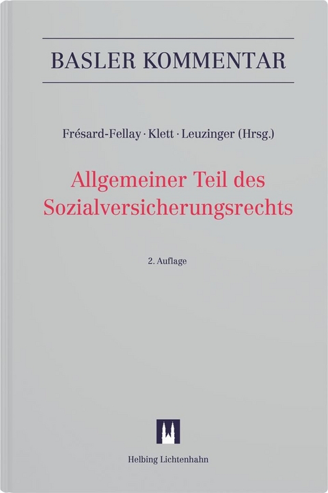 Allgemeiner Teil des Sozialversicherungsrechts (ATSG) - Massimo Aliotta, Franziska Betschart, Raffaella Biaggi, Susanne Bollinger, Alain Borer, Andreas Brunner, Martin B&uuml;rkle, Claudia Caderas, Remo Dolf, Johanna Dormann, Philipp Egli, Petra Fleischanderl, Thomas Fl&uuml;ckiger, Ghislaine Fr&eacute;sard-Fellay, Thomas G&auml;chter, Susanne Genner, Samuel G&ouml;rner, Irene Hofer, Bettina Hummer, Marc M. H&uuml;rzeler, Annina Janett, Aurelia Jenny, Barbara Klett, Matthias Kradolfer, Laura Kunz, Nathalie Lang, Susanne Leuzinger, Markus Loher, Michael E. Meier, Hans-Jakob Mosimann, Dominique M&uuml;ller, Andr&eacute; Nabold, Kurt P&auml;rli, Volker Pribnow, Madeleine Randacher, Ivo Schwegler, Eva Slavik-Siki, Christa Stamm-Pfister, Andrea Taormina, Carol Tissot, Andreas Traub, Doris Vollenweider, Barbara B&auml;ttig-Lischer, Tobias Bolt, Bettina B&uuml;rgi, Christoph Frey, Eva-Maria Hiebl, Miriam Lendfers, Ren&eacute; Matteotti, Lea Mohler, Cristina Schiavi, Richard Weber